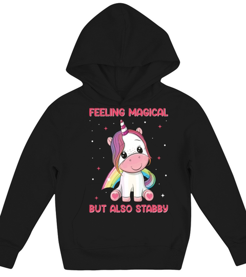 Feeling Magical But Also Stabby Unicorn Kids Hoodie