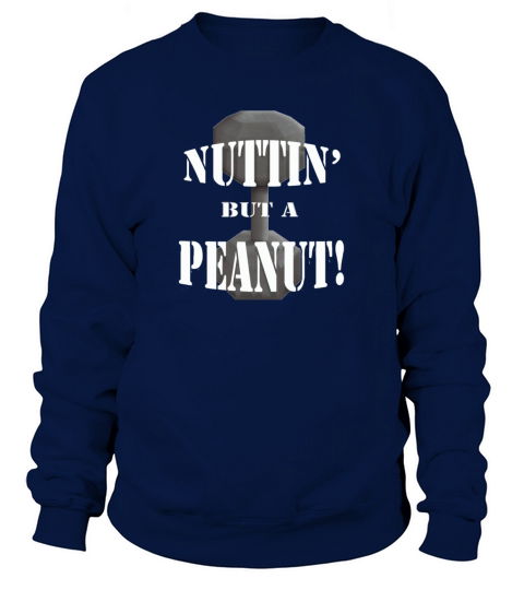 Nuttin But A Peanut Women's Sweatshirt