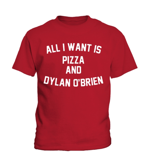 All I Want is Pizza And Dylan O brien shirt Funny Kids T-Shirt