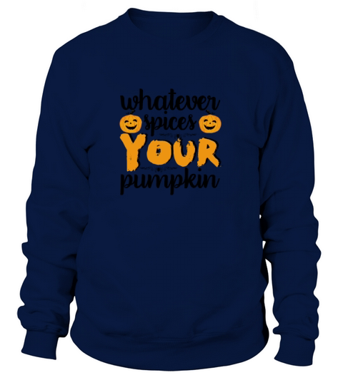 Whatever Spices Your Pumpkin Women's Sweatshirt