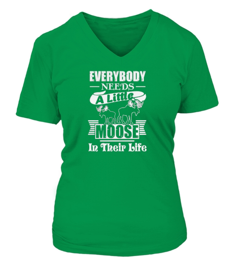 Everybody Needs A Little Moose In Thier Life V-neck T-Shirt Woman