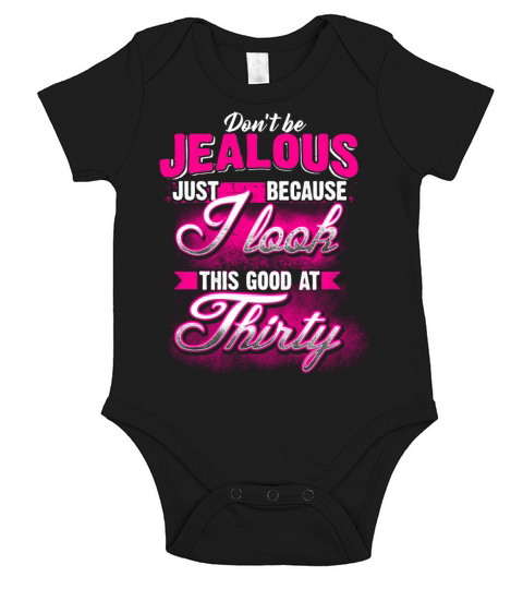 30 - Birthday - Dont be Jealous Short Sleeve Baby One-Piece