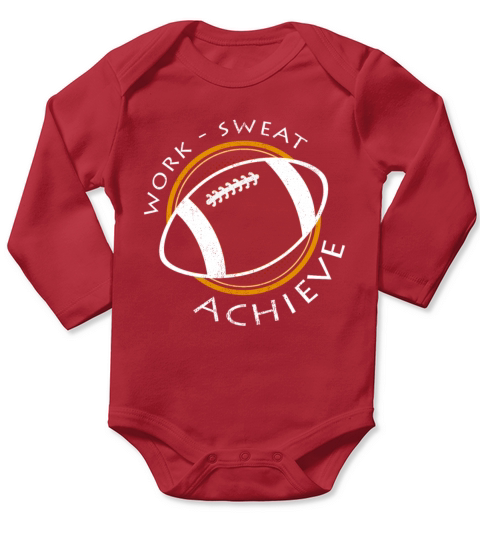 Work Sweat Achieve Cool Football Statement Gift Long Sleeve Baby One-Piece