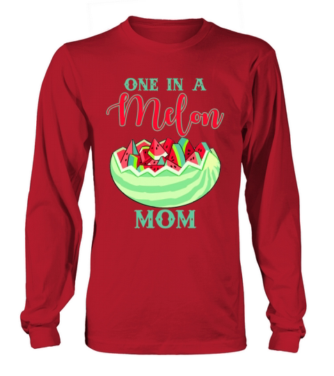 One In A Melon Mom Shirt Funny Watermelon T Shirt Women's Long Sleeve