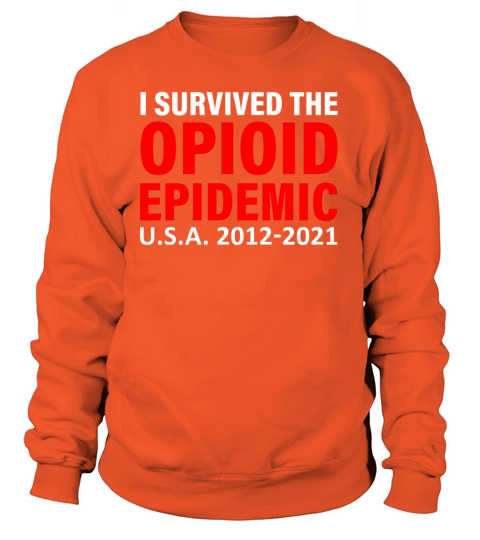i survived the opioid epidemic usa 2012 2021 Women's Sweatshirt