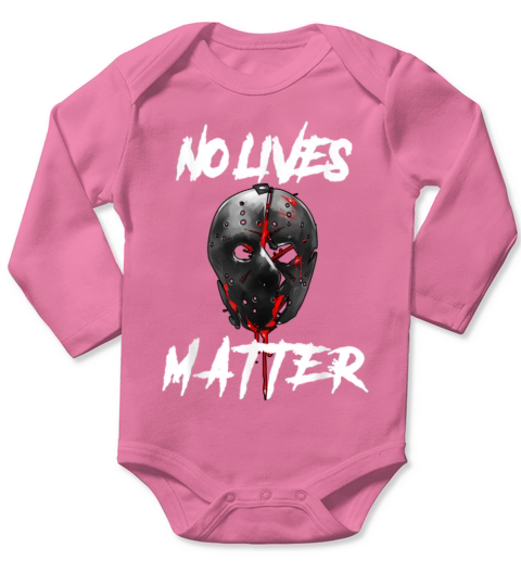 geek nerdNo Lives Matter Gory Horror Quote Long Sleeve Baby One-Piece