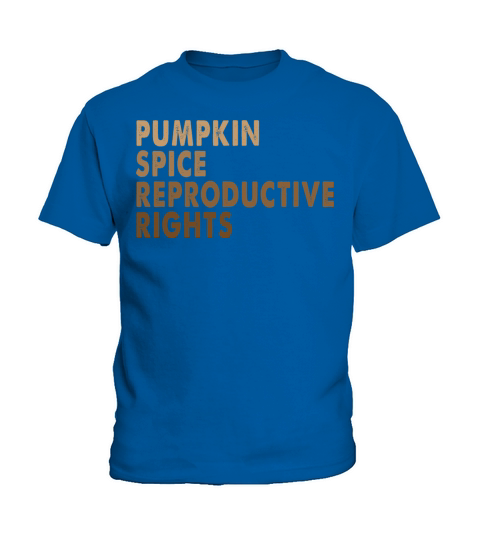 Pumpkin Spice And Reproductive Rights gift Kids T-Shirt