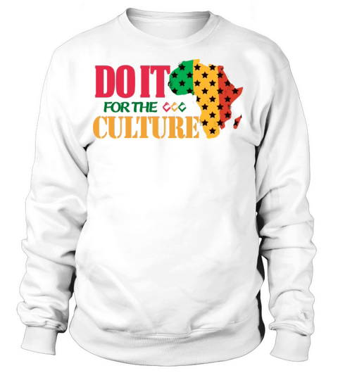 Do It For The Culture Black History Month Women's Sweatshirt