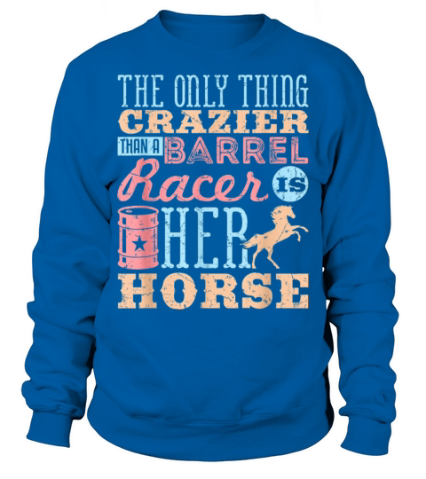 Funny Barrel Racing Horse Crazy Quote Men's Sweatshirt