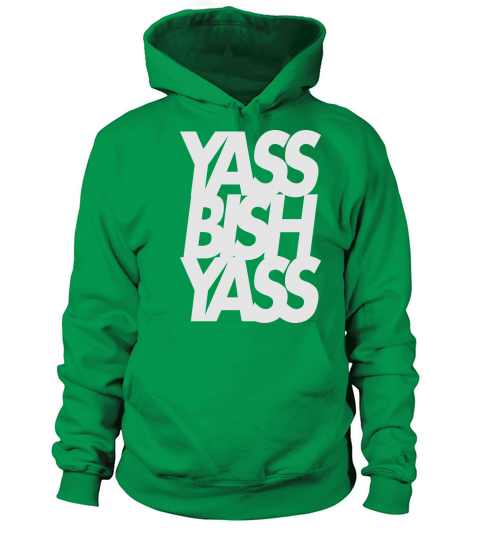 YASS BISH YASS Women's Hoodie