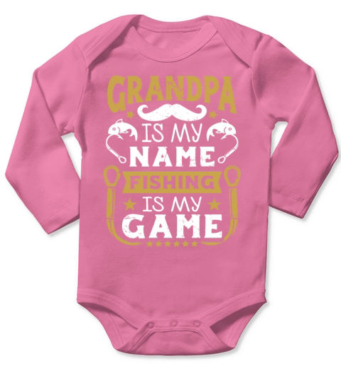 Grandpa is my name fishing is my Game Long Sleeve Baby One-Piece