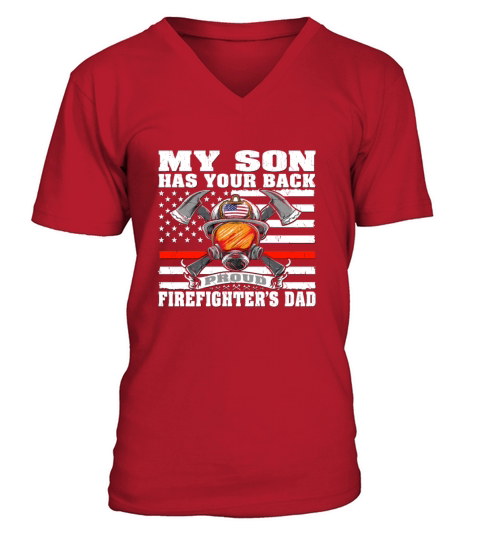 My Son Has Your Back Proud FirefighterS Dad Fathe Men's V-Neck T-shirt