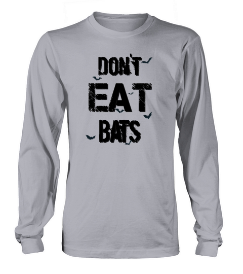 dont eat bats Funny Sarcastic Saying Pandemic Gift Men's Long Sleeve