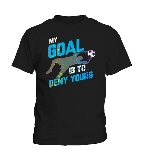 My Goal Is To Deny Yours Goalie Rainbow Splatter Kids T-Shirt