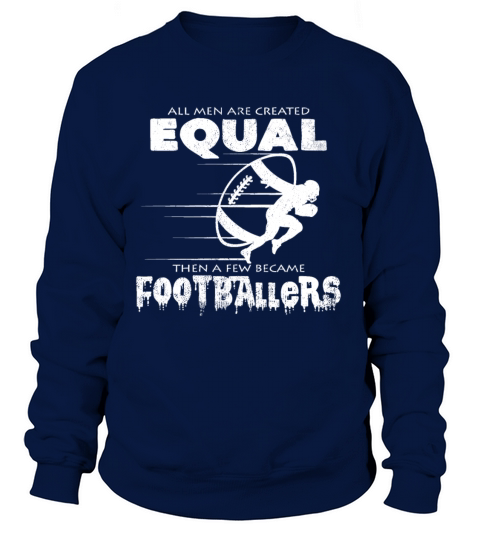 All Men Are Created Equal Football Quotes Cool Women's Sweatshirt