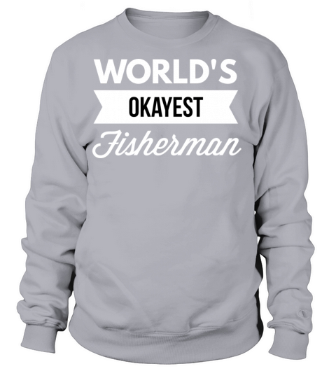 Worlds okayest Fisherman Women's Sweatshirt