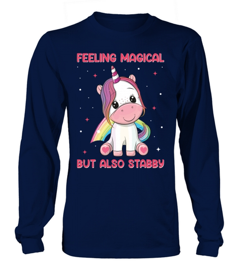 Feeling Magical But Also Stabby Unicorn Long sleeved Unisex