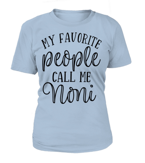 My Favorite People Call me Noni Women's T-Shirt