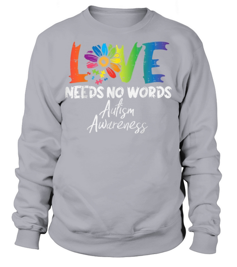 Love Needs No Words Flower Autism Awareness Mom Da Men's Sweatshirt