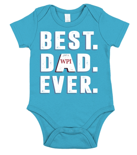 Best Dad Ever Worcester Polytechnic Institute University Best Gift Parents Day Short Sleeve Baby One-Piece