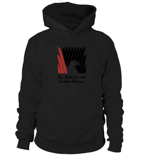 Die Seele ist eine dumme Pottsau. Hoodie Unisex