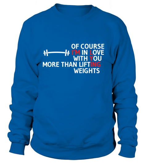 Lifting - I love lifting weights more than you Women's Sweatshirt