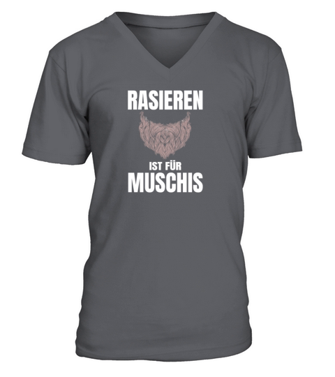 Beard Saying Shaving Is For Pussies Men's V-Neck T-shirt