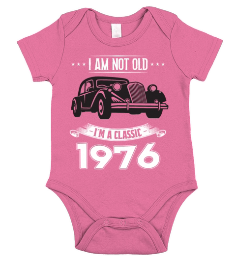 I am not old I m a classic Born in 1976 Short Sleeve Baby One-Piece