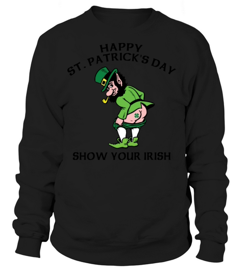 St Patricks Day Show Your Irish Women's Sweatshirt