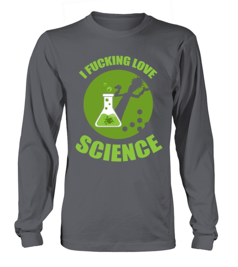I Fucking Love Science Scientist Humor Women's Long Sleeve
