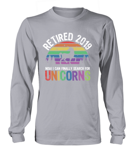 Funny Humor Retired 2019 Retirement Unicorn Mens Women's Long Sleeve