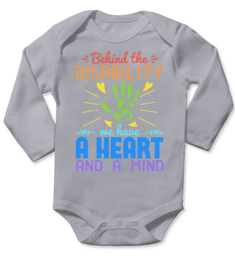 Behind the disability we have a heart and a mind Long Sleeve Baby One-Piece