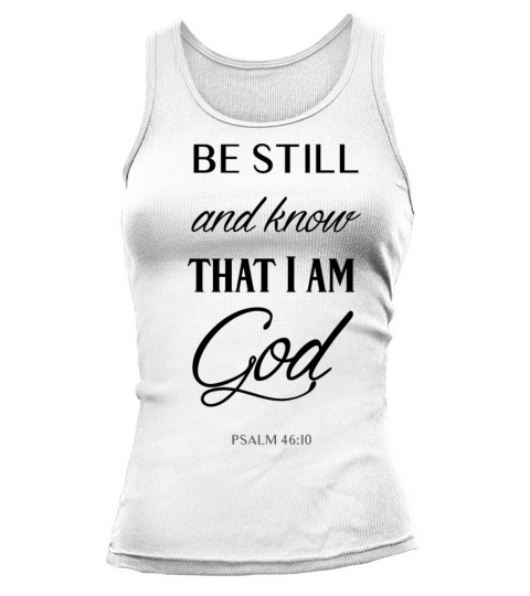 Be still and know that I am God Psalm Women's Tank Top
