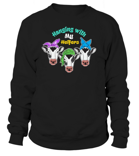 Hanging With My Heifers Cattle Farmer Graphic Women's Sweatshirt