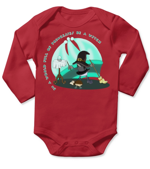 In A World Full Of Princess Be A Witch Long Sleeve Baby One-Piece