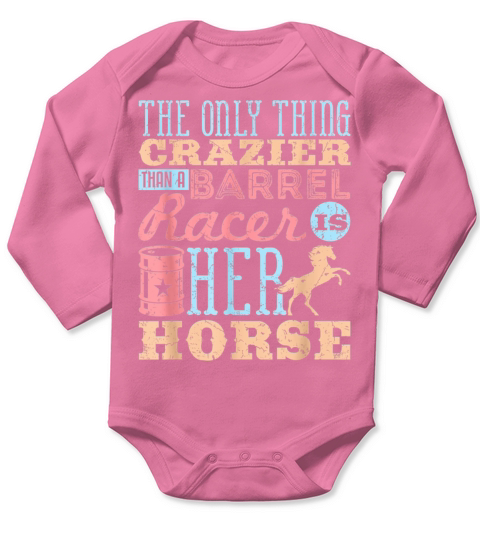 Funny Barrel Racing Horse Crazy Quote Long Sleeve Baby One-Piece