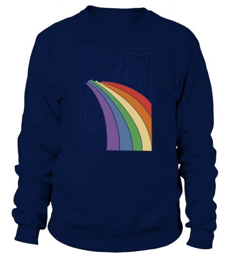 No Rain No Rainbow Women's Sweatshirt