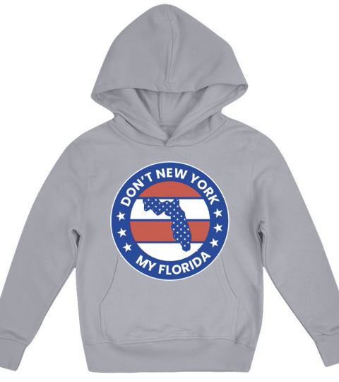 Dont New York My Florida Kids Hoodie