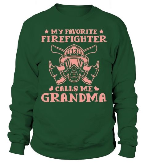 My Favorite Firefighter calls me Grandma Mom Women Men's Sweatshirt