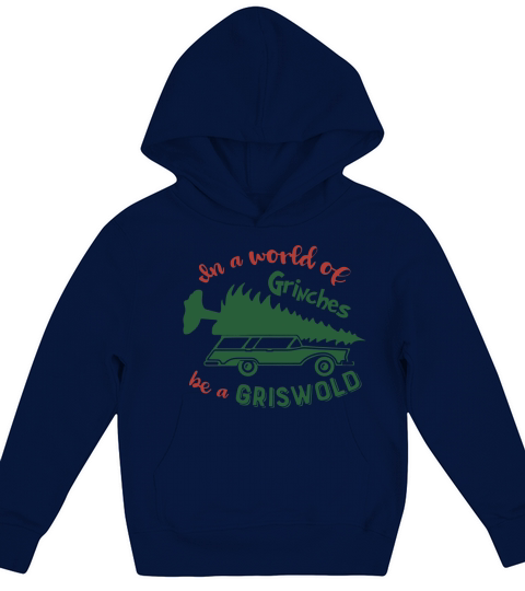 In a world of grinches be a griswold Kids Hoodie