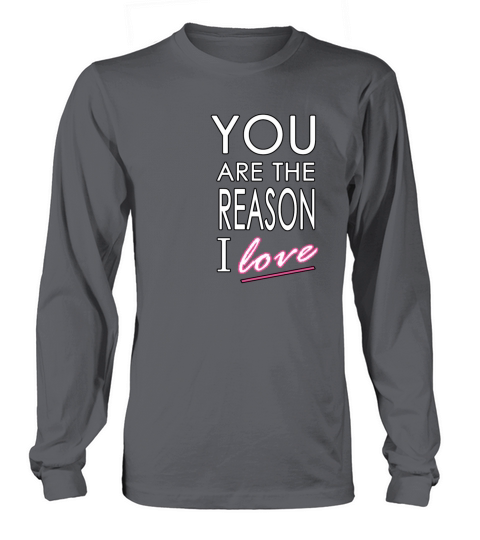 You Are The Reason I Love - Womens T-Shirt Women's Long Sleeve