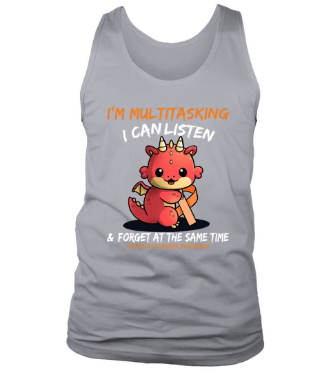 Baby Dragon I am multitasking i can listen forget at the same time multiple sclerosis awareness Tank Top Unisex