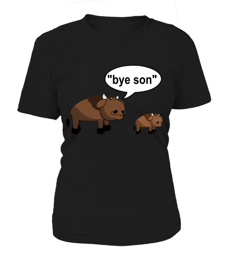 Bison Bye Son Funny Animal Shirt Women's T-Shirt