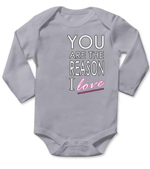 You Are The Reason I Love - Womens T-Shirt Long Sleeve Baby One-Piece