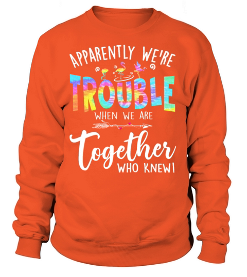 Apparently Were Trouble flamingo tie dye Women's Sweatshirt