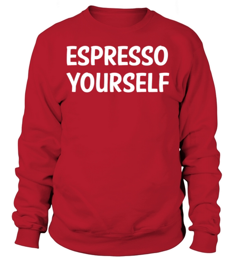 ESPRESSO YOURSELF Women's Sweatshirt