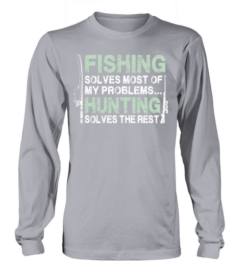 Fishing solves most of my Poblems Hunting Gifts Men's Long Sleeve