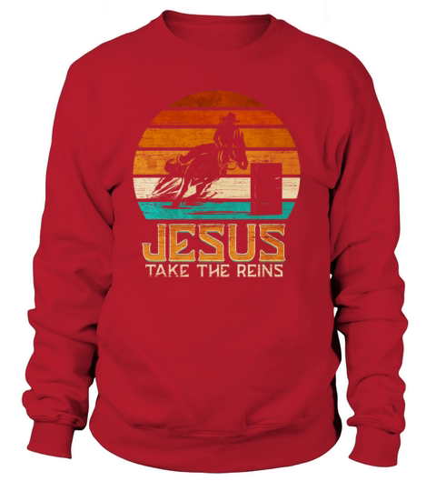 Barrel Racing Jesus take the Reins Barrel Racer Women's Sweatshirt