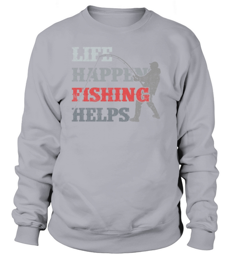 Life Happens Fishing Helps Women's Sweatshirt