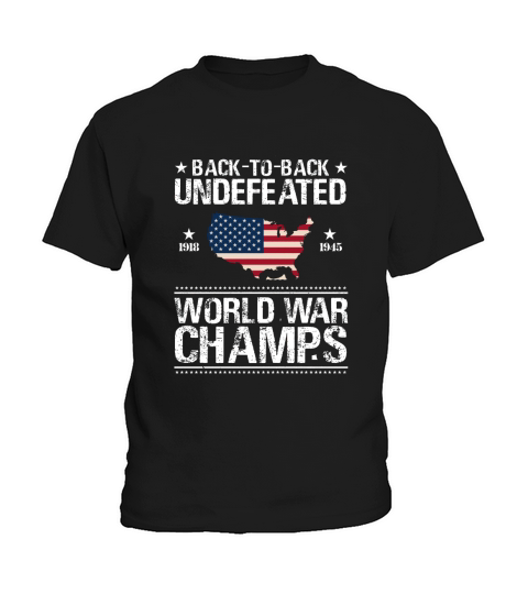 Back To Back Underfeated 1918 1945 World War Champs Map American Flag shirt Kids T-Shirt